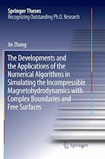 The Developments and the Applications of the Numerical Algorithms in Simulating the Incompressible Magnetohydrodynamics with Complex Boundaries and Free Surfaces