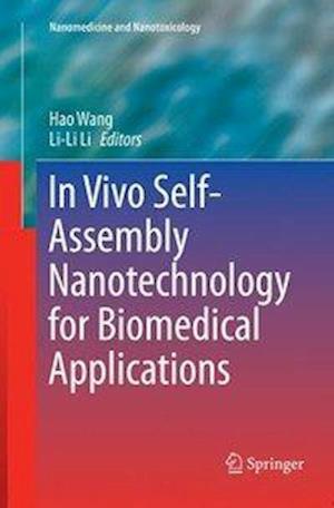 In Vivo Self-Assembly Nanotechnology for Biomedical Applications