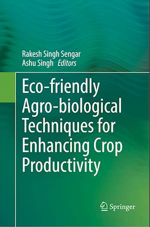 Eco-friendly Agro-biological Techniques for Enhancing Crop Productivity