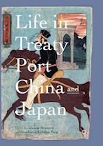 Life in Treaty Port China and Japan