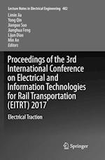 Proceedings of the 3rd International Conference on Electrical and Information Technologies for Rail Transportation (EITRT) 2017