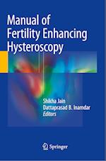 Manual of Fertility Enhancing Hysteroscopy