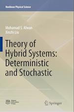 Theory of Hybrid Systems: Deterministic and Stochastic