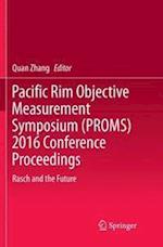 Pacific Rim Objective Measurement Symposium (PROMS) 2016 Conference Proceedings