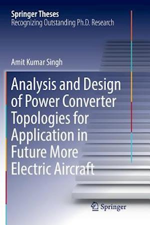 Analysis and Design of Power Converter Topologies for Application in Future More Electric Aircraft