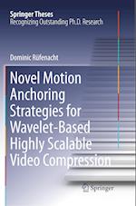 Novel Motion Anchoring Strategies for Wavelet-based Highly Scalable Video Compression