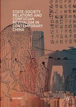 State-Society Relations and Confucian Revivalism in Contemporary China