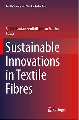 Sustainable Innovations in Textile Fibres