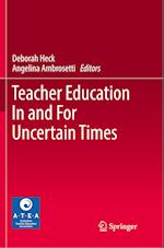 Teacher Education In and For Uncertain Times