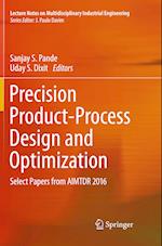 Precision Product-Process Design and Optimization