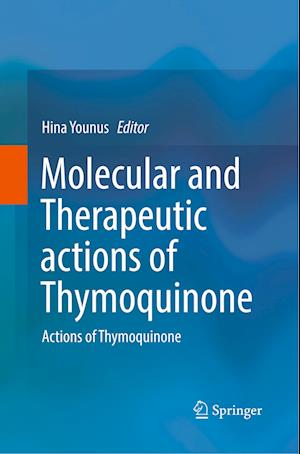 Molecular and Therapeutic actions of Thymoquinone