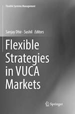 Flexible Strategies in VUCA Markets