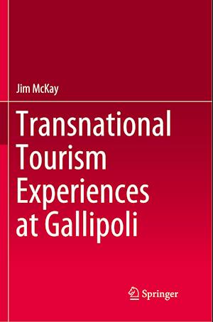 Transnational Tourism Experiences at Gallipoli