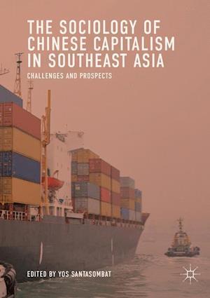 The Sociology of Chinese Capitalism in Southeast Asia