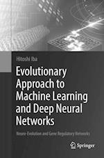 Evolutionary Approach to Machine Learning and Deep Neural Networks