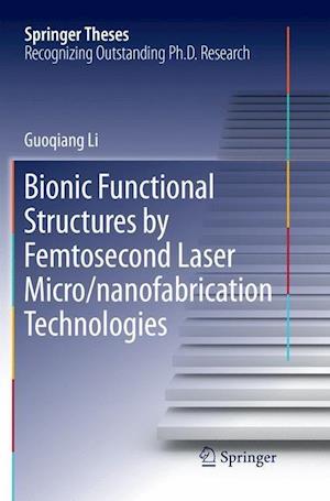 Bionic Functional Structures by Femtosecond Laser Micro/nanofabrication Technologies