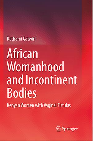 African Womanhood and Incontinent Bodies