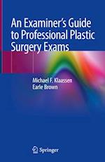 An Examiner’s Guide to Professional Plastic Surgery Exams