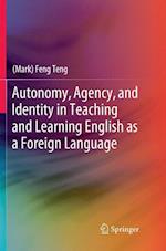 Autonomy, Agency, and Identity in Teaching and Learning English as a Foreign Language