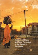 Institutional Change and Power Asymmetry in the Context of Rural India