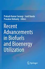 Recent Advancements in Biofuels and Bioenergy Utilization