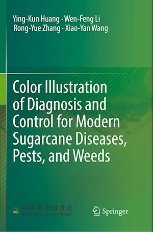 Color Illustration of Diagnosis and Control for Modern Sugarcane Diseases, Pests, and Weeds