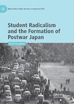 Student Radicalism and the Formation of Postwar Japan