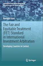 The Fair and Equitable Treatment (FET) Standard in International Investment Arbitration