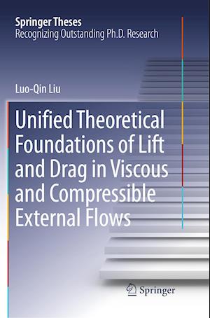 Unified Theoretical Foundations of Lift and Drag in Viscous and Compressible External Flows