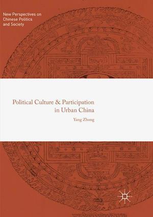 Political Culture and Participation in Urban China