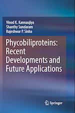 Phycobiliproteins: Recent Developments and Future Applications