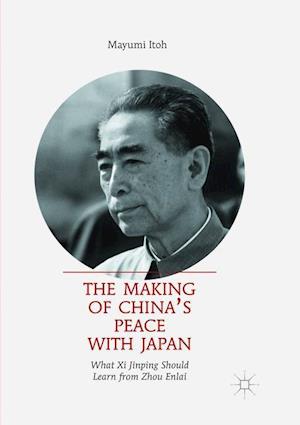 The Making of China's Peace with Japan