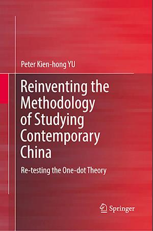 Reinventing the Methodology of Studying Contemporary China