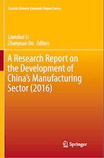 A Research Report on the Development of China’s Manufacturing Sector (2016)