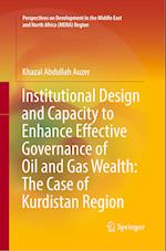 Institutional Design and Capacity to Enhance Effective Governance of Oil and Gas Wealth: The Case of Kurdistan Region