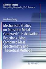 Mechanistic Studies on Transition Metal-Catalyzed C–H Activation Reactions Using Combined Mass Spectrometry and Theoretical Methods