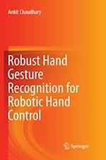 Robust Hand Gesture Recognition for Robotic Hand Control