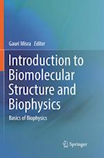 Introduction to Biomolecular Structure and Biophysics