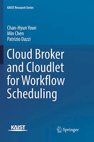 Cloud Broker and Cloudlet for Workflow Scheduling