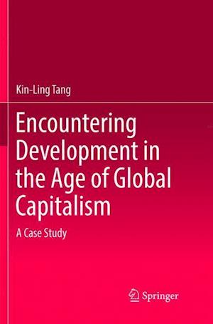 Encountering Development in the Age of Global Capitalism