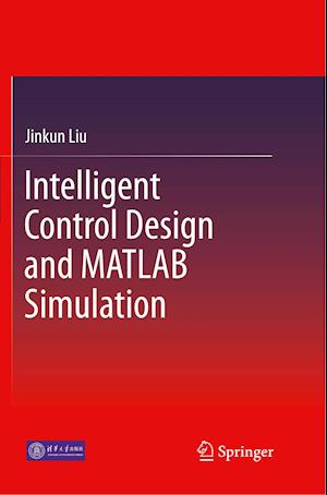 Intelligent Control Design and MATLAB Simulation