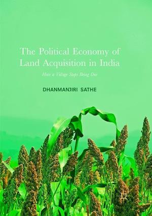 The Political Economy of Land Acquisition in India