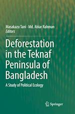 Deforestation in the Teknaf Peninsula of Bangladesh