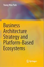 Business Architecture Strategy and Platform-Based Ecosystems