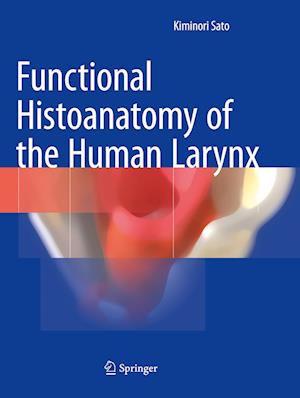 Functional Histoanatomy of the Human Larynx