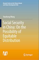 Social Security in China: On the Possibility of Equitable Distribution in the Middle Kingdom