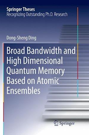 Broad Bandwidth and High Dimensional Quantum Memory Based on Atomic Ensembles