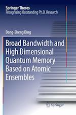 Broad Bandwidth and High Dimensional Quantum Memory Based on Atomic Ensembles