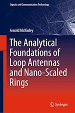 The Analytical Foundations of Loop Antennas and Nano-Scaled Rings