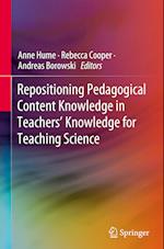 Repositioning Pedagogical Content Knowledge in Teachers' Knowledge for Teaching Science